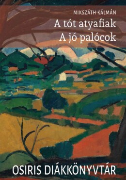 A Tót Atyafiak - A Jó Palócok - Osiris Diákkönyvtár