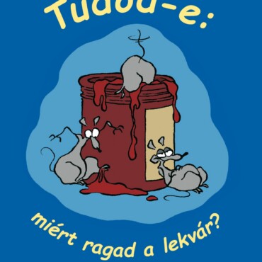 Tudod-E: Miért Ragad A Lekvár?