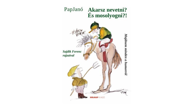 Akarsz Nevetni? És Mosolyogni?! - Majdnem Minden A Humorról