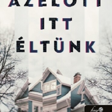 Azelőtt Itt Éltünk