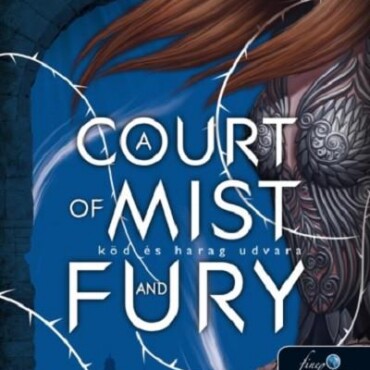 A Court Of Mist And Fury - Köd És Harag Udvara