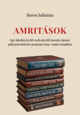 Amritások - Egy Iskolán Kívüli Esélynövelő Tanoda....  1995-1999 Vizsgálata
