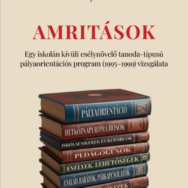 Amritások - Egy Iskolán Kívüli Esélynövelő Tanoda....  1995-1999 Vizsgálata