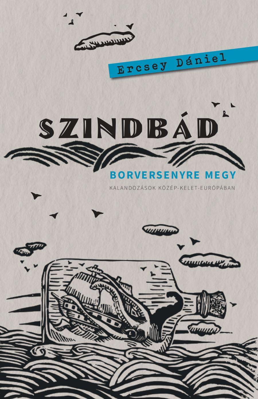Szindbád Borversenyre Megy Kalandozások Közép-Kelet-Európában