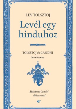 Levél Egy Hinduhoz /Szatjágraha, Avagy Az Igazság Követése