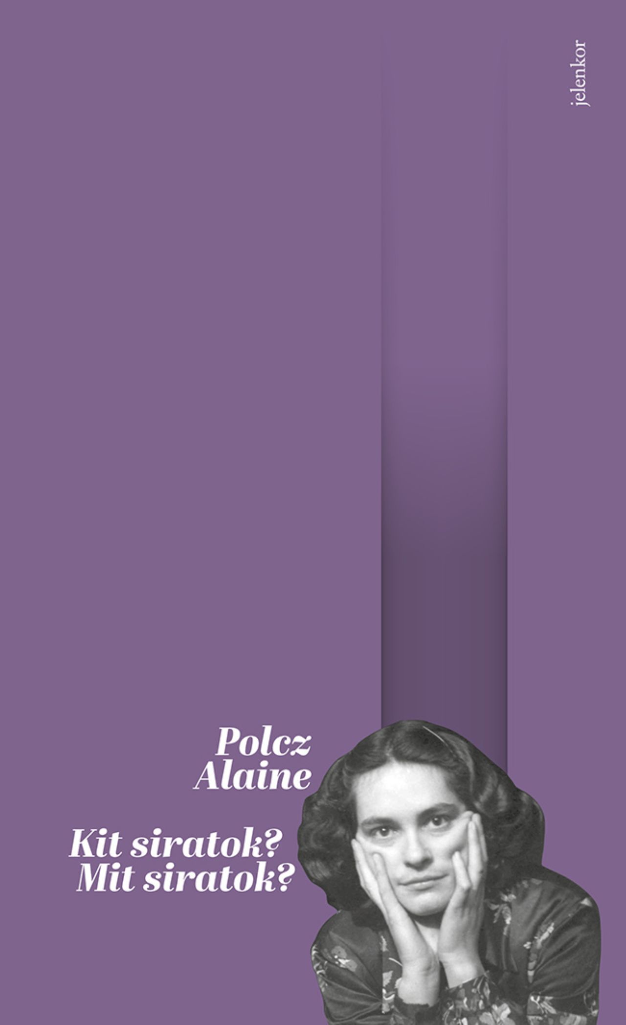 Kit Siratok? Mit Siratok? - Harmadik Javított Kiadás