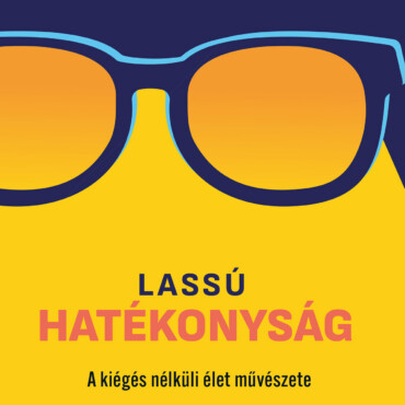 Lassú Hatékonyság - A Kiégés Nélküli Élet Művészete