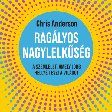 Ragályos Nagylelkűség - A Szemlélet, Amely Jobb Hellyé Teszi A Világot