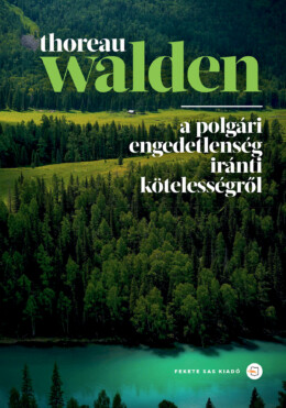 Walden - A Polgári Engedetlenség Iránti Kötelességről