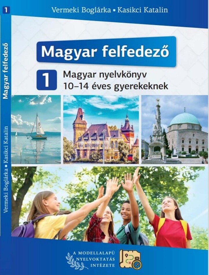 Magyar Felfedező 1 - Magyar Nyelvkönyv 10-14 Éves Gyerekeknek