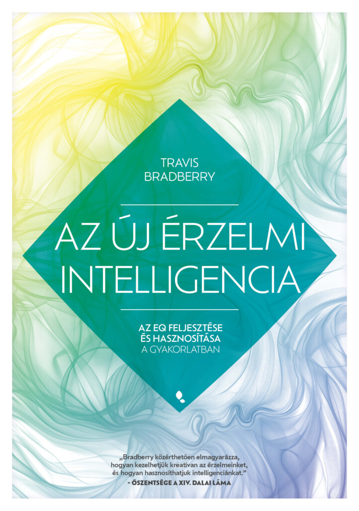 Az Új Érzelmi Intelligencia - Az Eq Fejlesztése És Hasznosítása  A Gyakorlatban