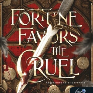Fortune Favors The Cruel - Kegyetleneké A Szerencse ( Sötét Maji 1.)
