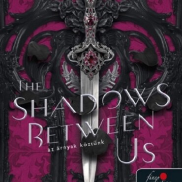 The Shadows Between Us -  Az Árnyak Köztünk