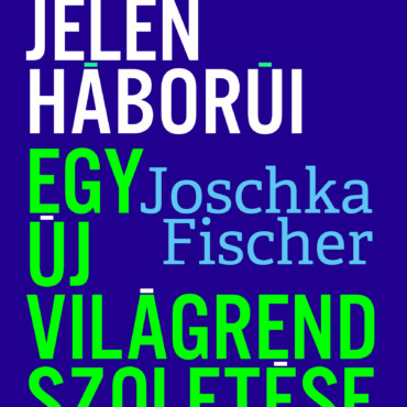 A Jelen Háborúi - Egy Új Világrend Születése