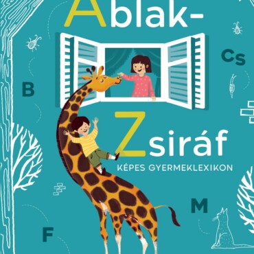 Ablak-Zsiráf Képes Gyermeklexikon (Felújított, Átdolg. Kiad.)