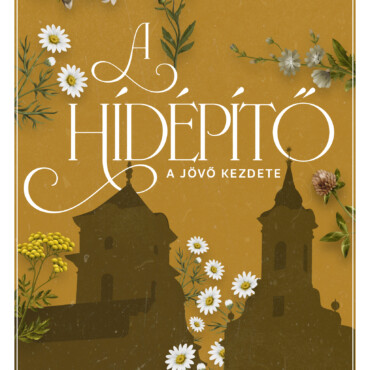 A Hídépítő 1. - A Jövő Kezdete ( Élfestett)