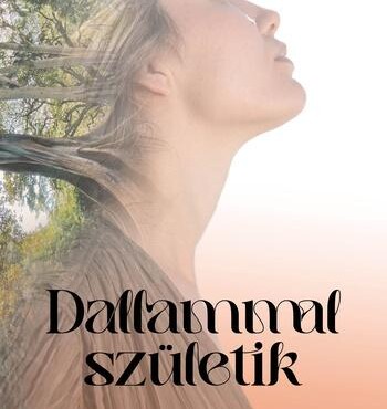 Dallammal Születik