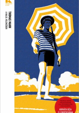 A Halál Velencében - Horváth Géza Új Fordításában