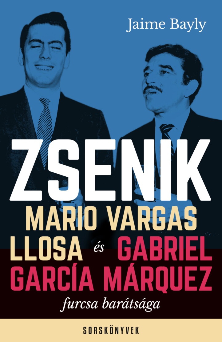 Zsenik - Mario Vargas Llosa És Gabriel García M. Furcsa Barátsága