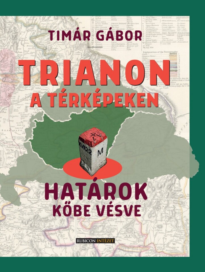 Trianon A Térképeken - Határok Kőbe Vésve