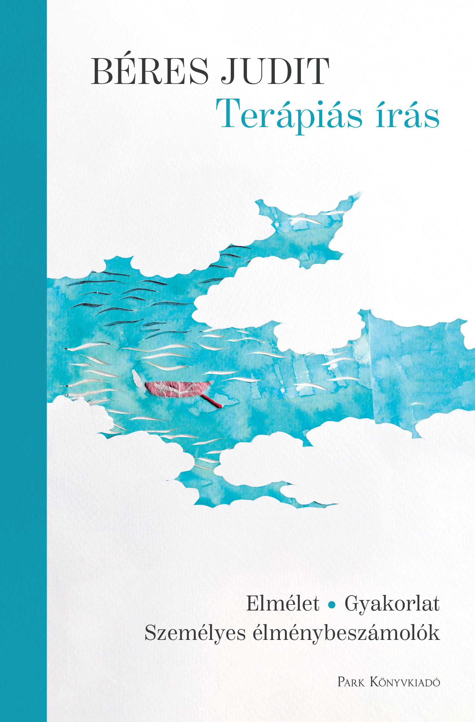 Terápiás Írás - Elmélet, Gyakorlat, Személyes Élménybeszámolók