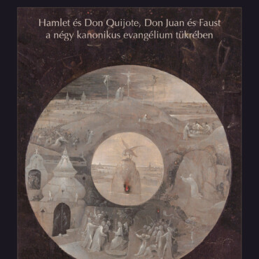 Ecce Homo - Hamlet És Don  Quijote, Don Juan És Faust A Négy Kanonikus...
