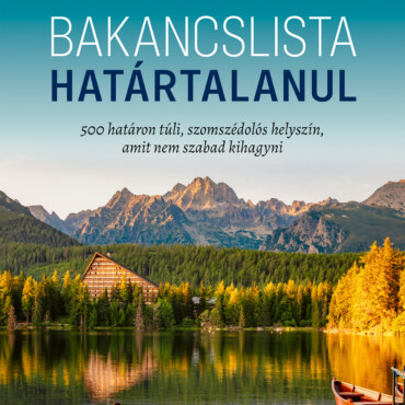 Bakancslista - Határtalanul ( 500 Határon Túli, Szomszédolós Helyszín..)