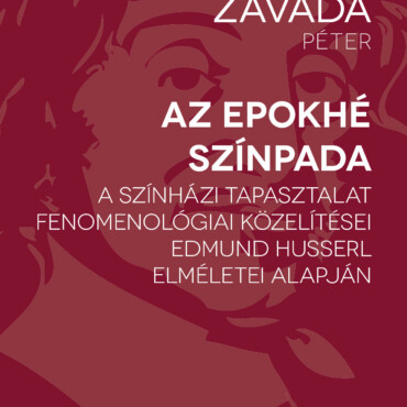 Az Epokhé Színpada - A Színházi Tapasztalat Fenomenologiai Kozelítései..(17)