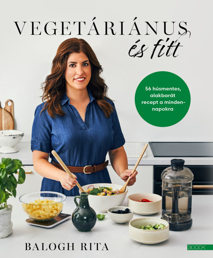 Vegetáriánus És Fitt - 56 Húsmentes, Alakbarát Recept A Mindennapokra