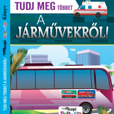 Tudj Meg Többet A Járművekről! - Mozgó Pop-Up Könyv