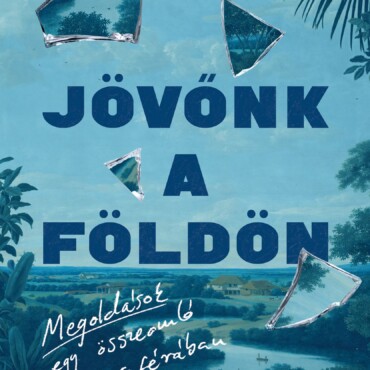 Jövőnk A Földön - Megoldások Egy Összeomló Bioszférában