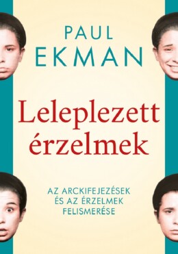 Leleplezett Érzelmek - Arckifejezések És Az Érzelmek Felismerése