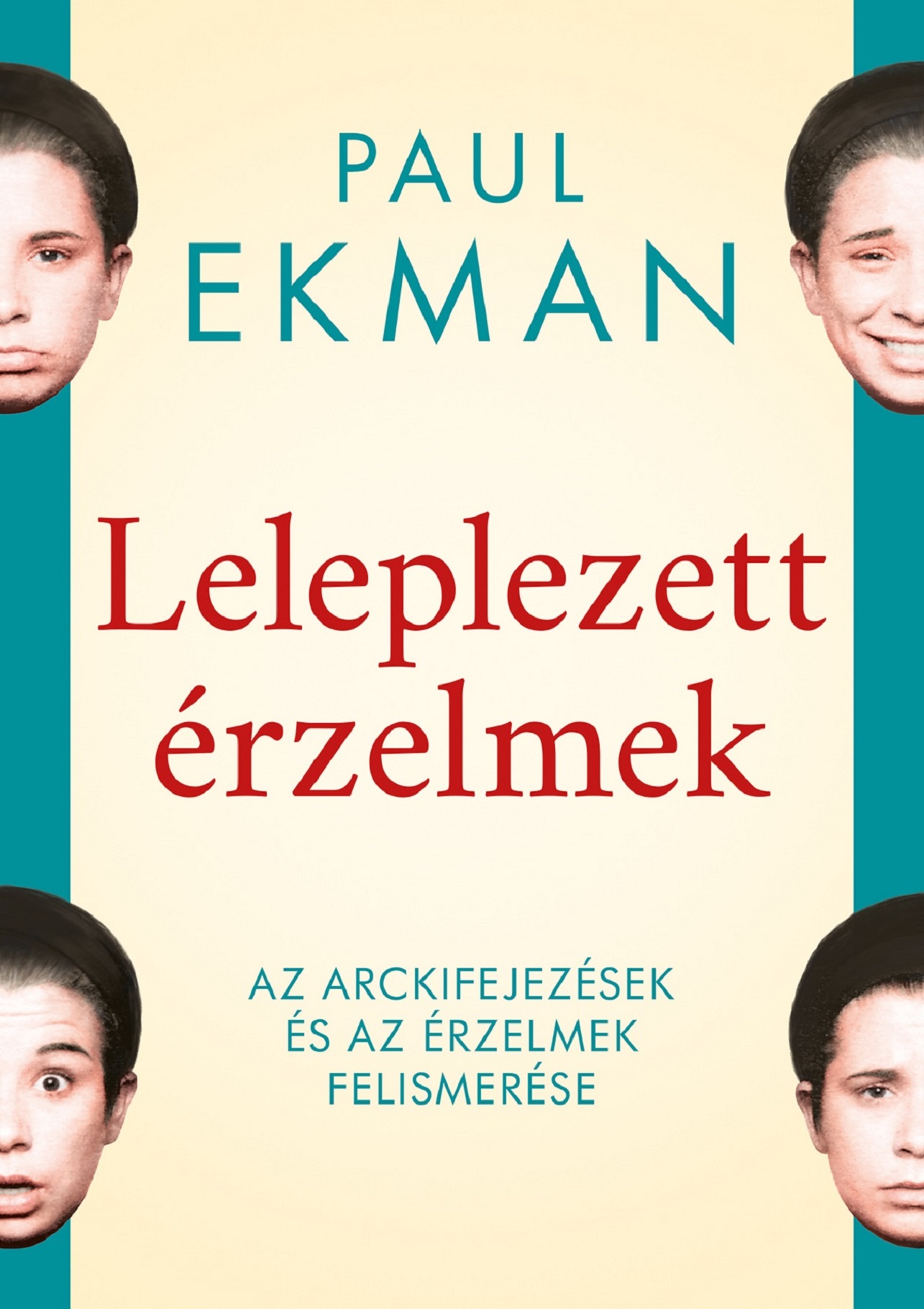 Leleplezett Érzelmek - Arckifejezések És Az Érzelmek Felismerése
