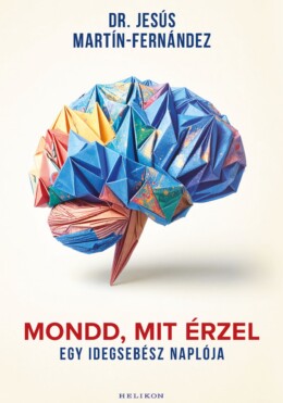 Mondd, Mit Érzel - Egy Idegsebész Naplója