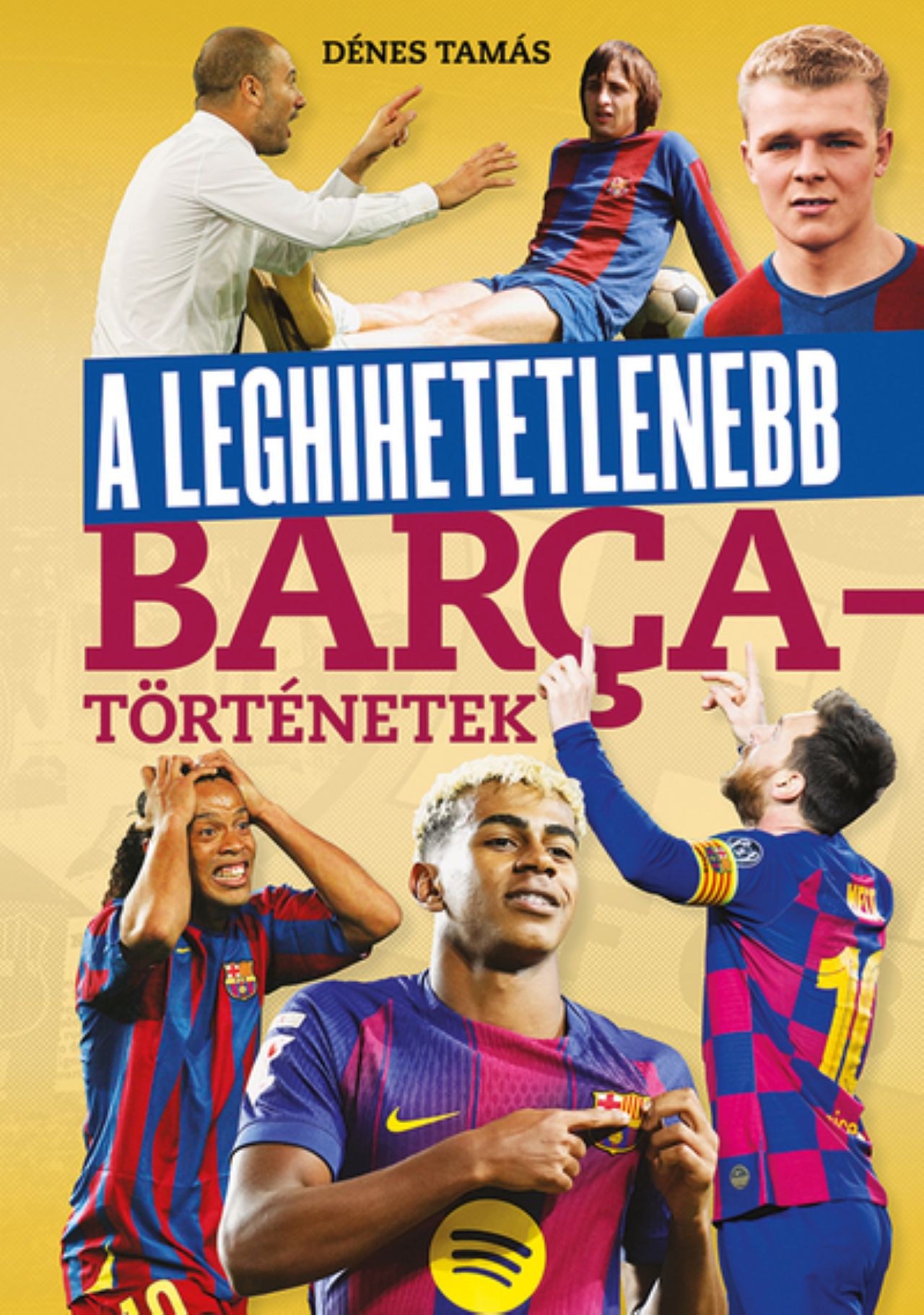 A Leghihetetlenebb Barca-Történetek
