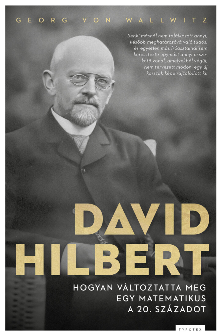 David Hilbert - Hogyan Változtatta Meg Egy Matematikus A 20. Századot