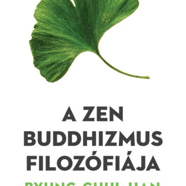 A Zen Buddhizmus Filozófiája