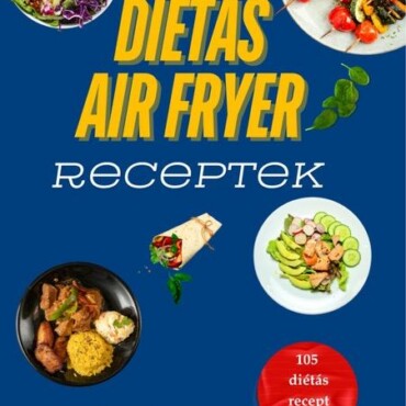 Diétás Air Fryer Receptek