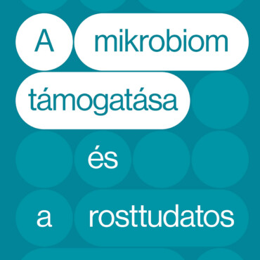 A Mikrobiom Támogatása És A Rosttudatos Táplálkozás
