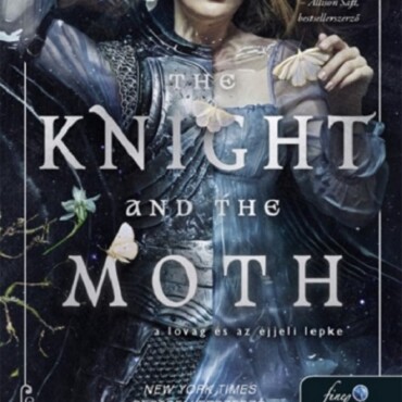 The Knight And The Moth - A Lovag És Az Éjjeli Lepke