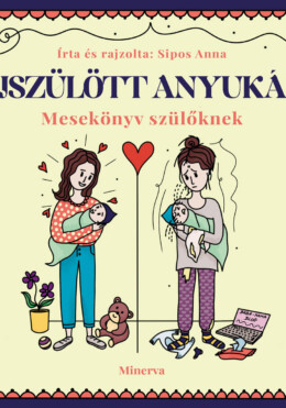 Újszülött Anyukák - Mesekönyv Szülőknek