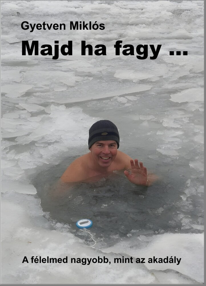 Majd Ha Fagy... - A Félelmed Nagyobb, Mint Az Akdály