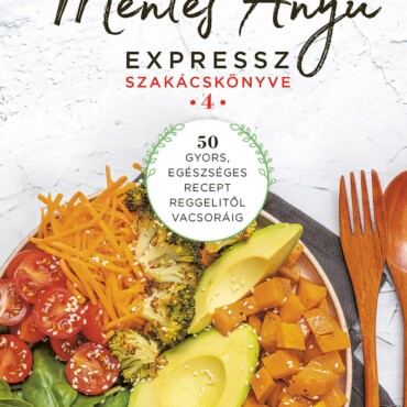 Mentes Anyu Expressz Szakácskönyve 4.