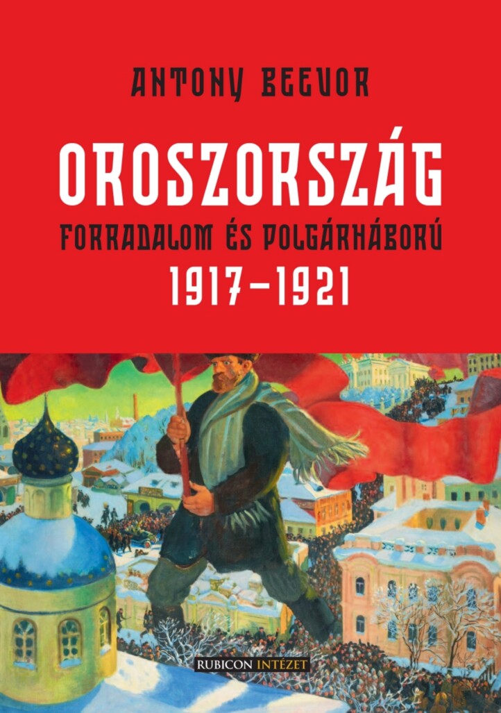 Oroszország - Forradalom És Polgárháború  1917-1921