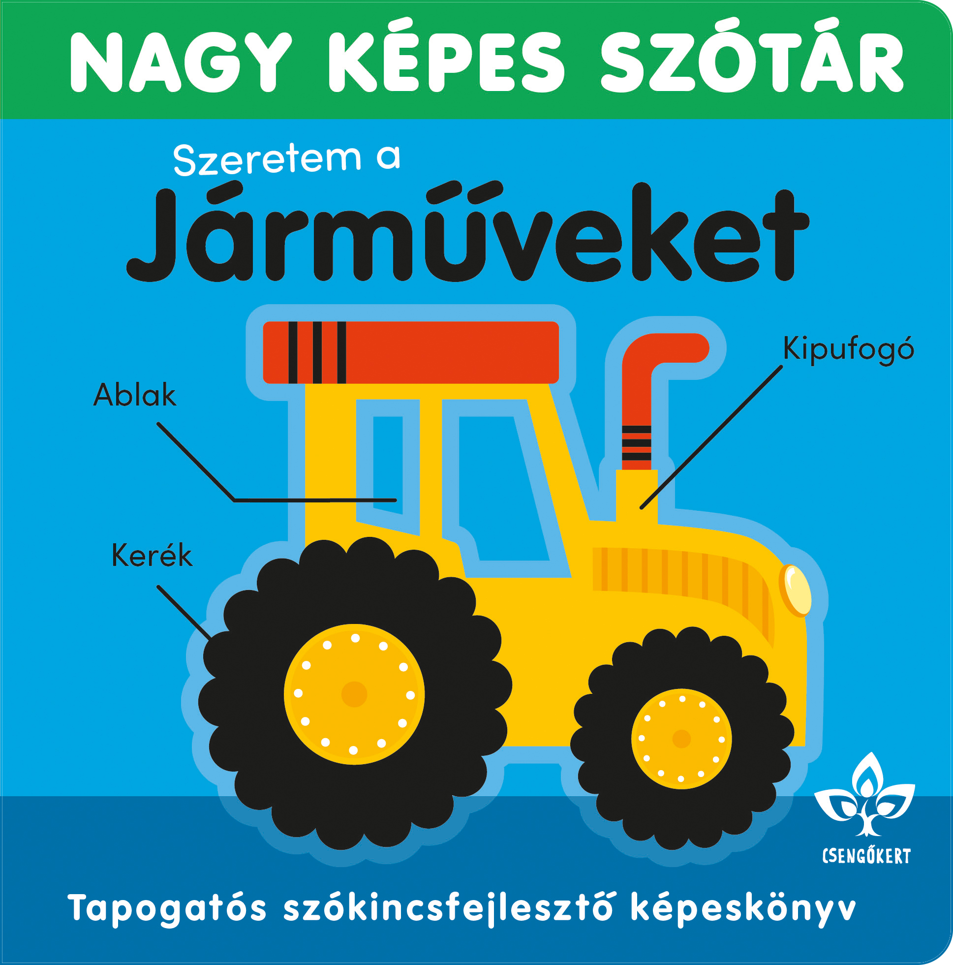 Nagy Képes Szótár- Szeretem A Járműveket! Tapogatós Szókincsfejlesztő Könyv