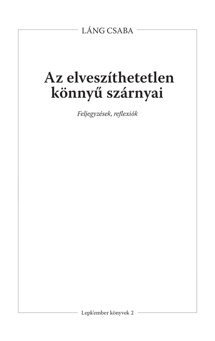 Az Elveszíthetetlen Könnyű Szárnyai - Feljegyzések, Reflexiók