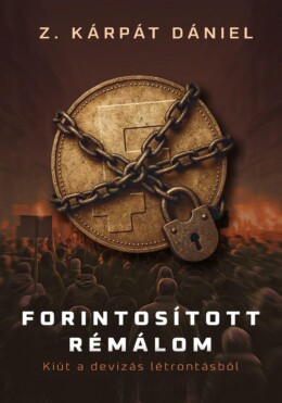 Forintosított Rémálom - Kiút A Devizás Létrontásból