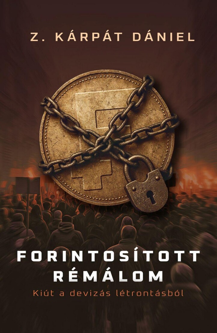 Forintosított Rémálom - Kiút A Devizás Létrontásból