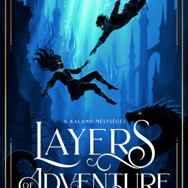 Layers Of Adventure - A Kaland Mélységei - Chronicles Of Sealed Powers Ii.