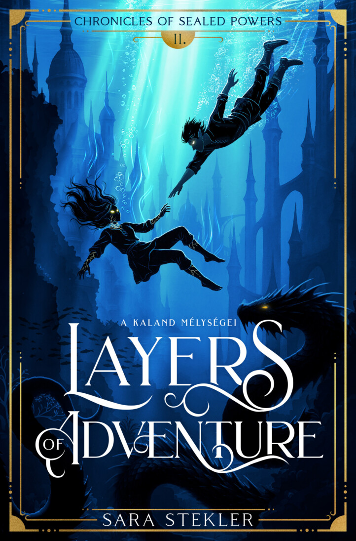 Layers Of Adventure - A Kaland Mélységei - Chronicles Of Sealed Powers Ii.